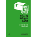 Time and Power in Azraq Refugee Camp: A Nine-to-Five Emergency