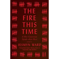 The Fire This Time: A New Generation Speaks about Race