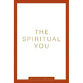The Spiritual You