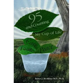 95 and Counting: My Cup of Life