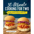 30-Minute Cooking for Two: Healthy Dishes Without All the Fuss