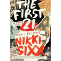 The First 21: How I Became Nikki Sixx