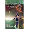 The Purpose of Reality: Solar