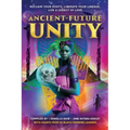 Ancient-Future Unity: Reclaim Your Roots, Liberate Your Lineage, Live a Legacy of Love
