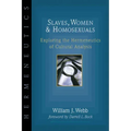 Slaves, Women & Homosexuals: Exploring the Hermeneutics of Cultural Analysis