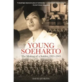 Young Soeharto: The Making of a Soldier, 1921-1945