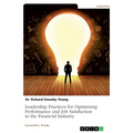 Leadership Practices for Optimizing Performance and Job Satisfaction in the Financial Industry