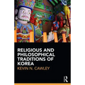 Religious and Philosophical Traditions of Korea
