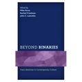 Beyond Binaries: Trans Identities in Contemporary Culture