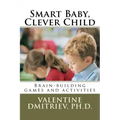 Smart Baby, Clever Child: Brain-building games and activities