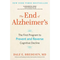 The End of Alzheimer's: The First Program to Prevent and Reverse Cognitive Decline