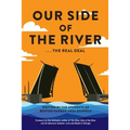 Our Side of the River: The Real Deal