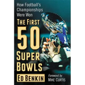 The First 50 Super Bowls: How Football's Championships Were Won