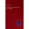 A Commentary on the Original Text of the Acts of the Apostles