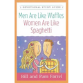 Men Are Like Waffles--Women Are Like Spaghetti Devotional Study Guide