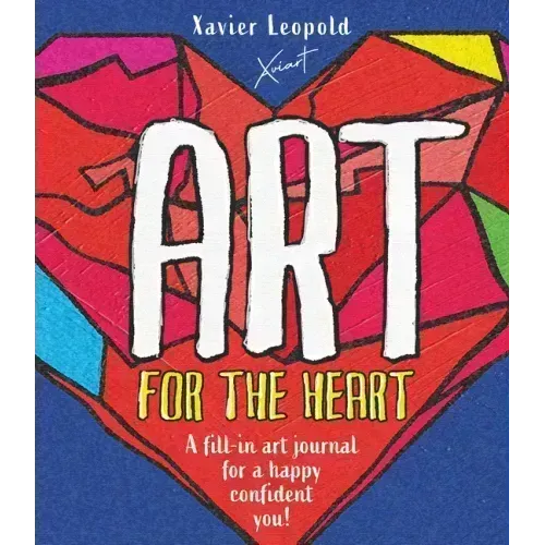Art for the Heart: A Fill-In Journal for Wellness Through Art
