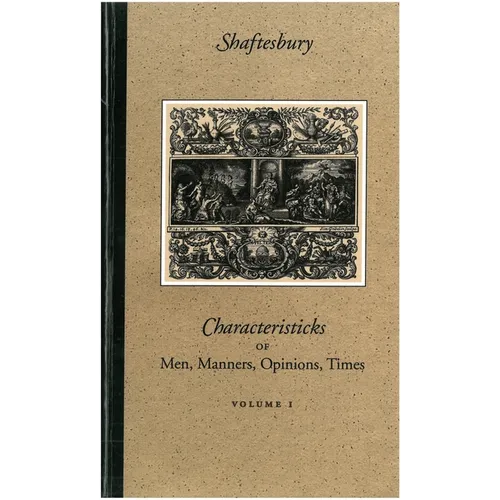 Characteristicks of Men, Manners, Opinions, Times