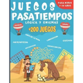 Juegos Pasatiempos Lógica y enigmas: Para niños 7-10 años - Más de 200 juegos - Rompecabezas, enigmas, logicà, sopas de letras, laberintos, sudokus y