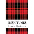 Irish Tunes: Twenty five Tunes for the Bagpipes and Practice Chanter