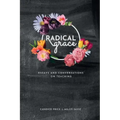 Radical Grace: Essays and Discussions on Teaching