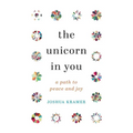 The Unicorn in You: A Path to Peace and Joy