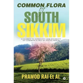 Common Flora of South Sikkim: A glance to ethnicity and diversity of common flora of South Sikkim