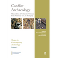 Conflict Archaeology: Materialities of Collective Violence from Prehistory to Late Antiquity