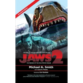 Jaws 2: The Making of the Hollywood Sequel: Updated and Expanded Edition (hardback)