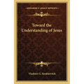Toward the Understanding of Jesus