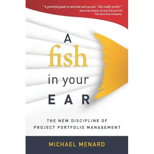 A Fish in Your Ear: The New Discipline of Project Portfolio Management