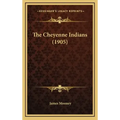 The Cheyenne Indians (1905)