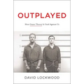Outplayed: How Game Theory Is Used Against Us