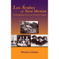 Los Arabes of New Mexico: Compadres from a Distant Land