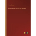 Essays: Moral, Political and Aesthetic