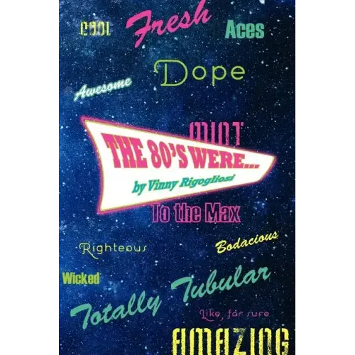 The 80's Were...