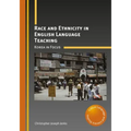 Race and Ethnicity in English Language Teaching: Korea in Focus