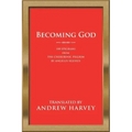 Becoming God: 108 Epigrams from the Cherubinic Pilgrim by Angelus Silesius