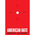 American Hate: Survivors Speak Out