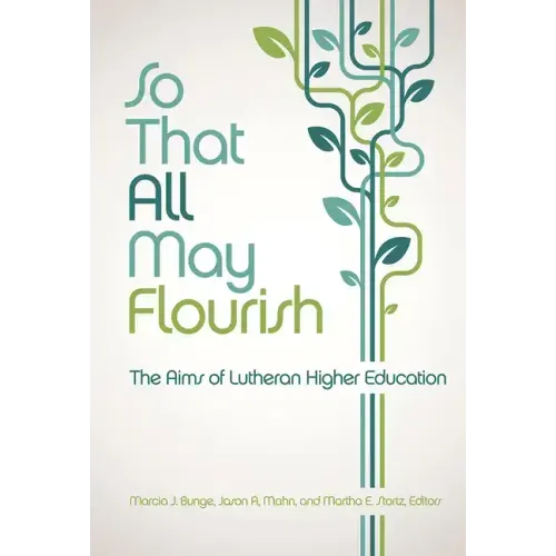 So That All May Flourish: The Aims of Lutheran Higher Education
