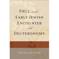 Paul and the Early Jewish Encounter with Deuteronomy