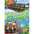How Do You Build a Dam?