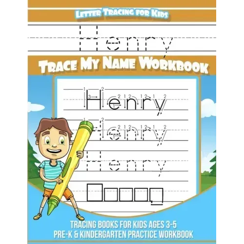 Letter Tracing for Kids Henry Trace my Name Workbook: Tracing Books for Kids ages 3 - 5 Pre-K & Kindergarten Practice Workbook
