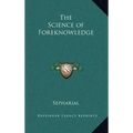 The Science of Foreknowledge