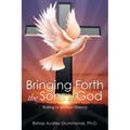 Bringing Forth the Sons of God: Walking in Spiritual Maturity