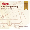 Remaking History, Volume 1: Early Makers