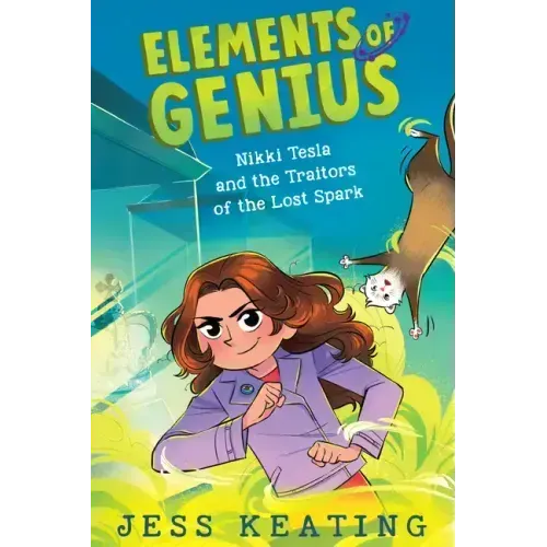 Nikki Tesla and the Traitors of the Lost Spark (Elements of Genius #3): Volume 3