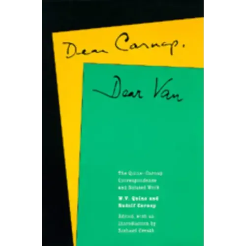 Dear Carnap, Dear Van: The Quine-Carnap Correspondence and Related Work