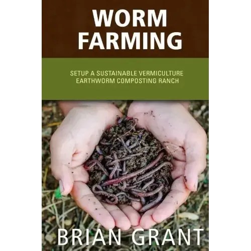 Worm Farming: Everything You Need to Know To Setting up a Successful Worm Farm