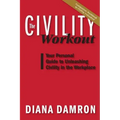 The Civility Workout: Your Personal Guide to Unleashing Civility in the Workplace