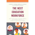 The Next Education Workforce: How Team-Based Staffing Models Can Support Equity and Improve Learning Outcomes